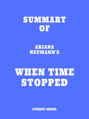 cover image of Summary of Ariana Neumann's When Time Stopped